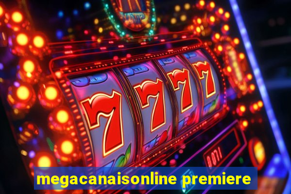 megacanaisonline premiere